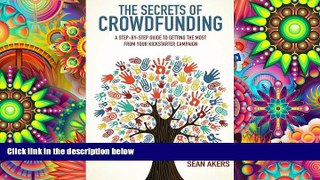 Download [PDF]  The Secrets of Crowdfunding: A Step-by-Step Guide to Getting the Most From Your