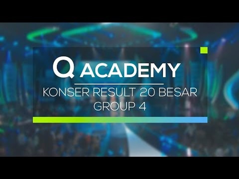 Highlight Q Academy  - Konser Result 20 Besar Group 4