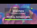 Cita Citata - Goyang Dumang (Festival Ramadan 2016)