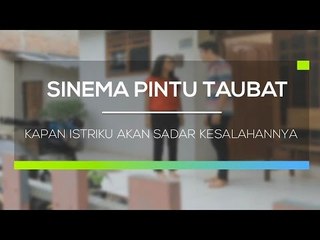 Sinema Pintu Taubat - Kapan Istriku Akan Sadar Kesalahannya