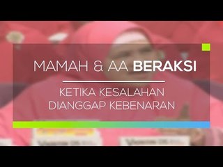 Mamah dan Aa Beraksi - Ketika Kesalahan Dianggap Kebenaran
