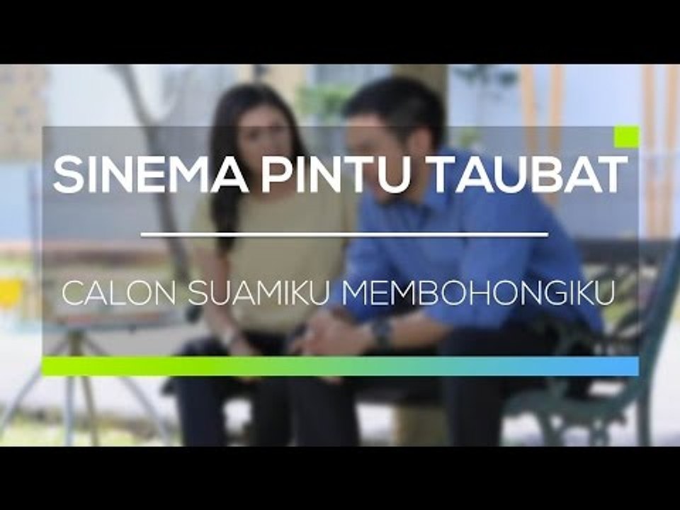 Sinema Pintu Taubat - Calon Suamiku Membohongiku