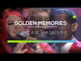 Highlight Golden Memories -  Result 4 Besar Group E