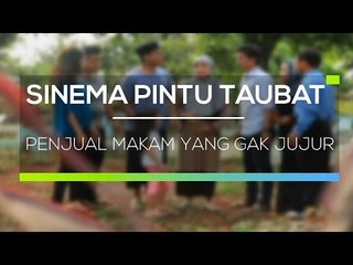 Sinema Pintu Taubat - Penjual Makam Yang Gak Jujur