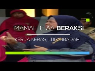 Mamah dan Aa Beraksi - Kerja Keras, Lupa Ibadah