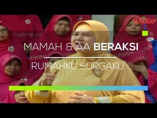Mama Dan Aa Beraksi - Rumahku Surgaku