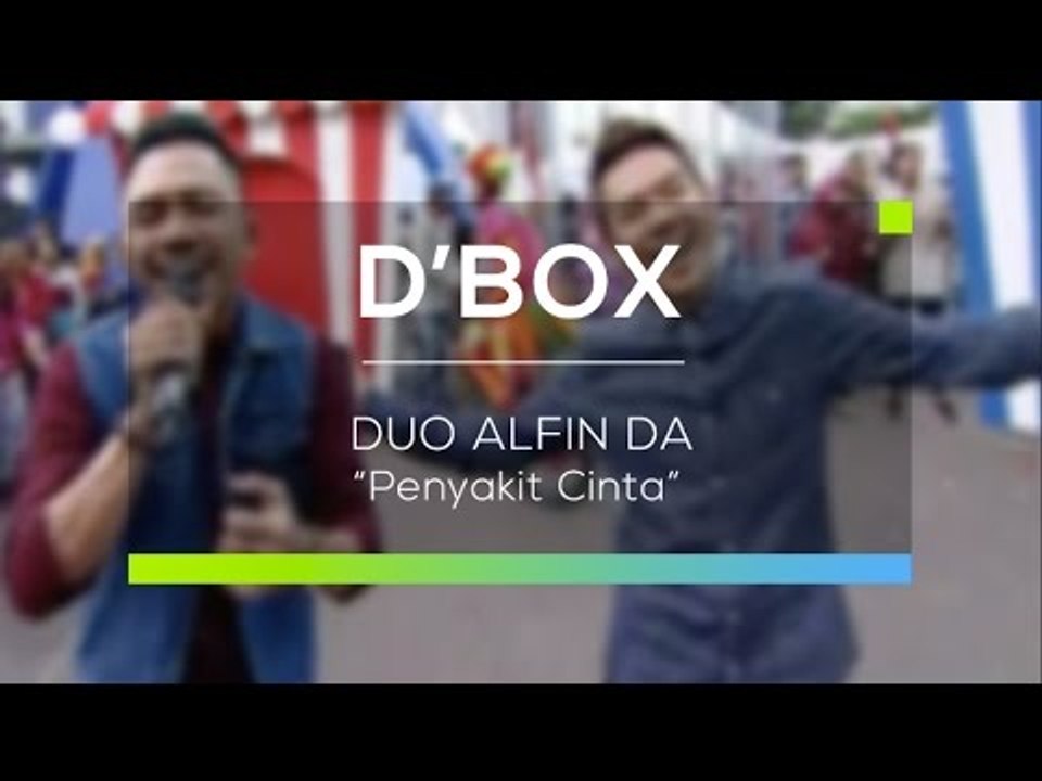 Duo Alfin DA - Penyakit Cinta (D'Box)