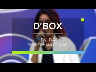 Evi DA - Bumi Semakin Panas (D'Box)
