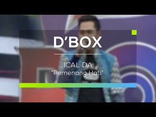 Ical DA - Pemenang Hati (D'Box)