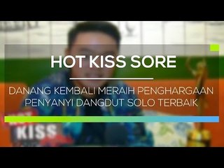 Danang Kembali Meraih Penghargaan Penyanyi Dangdut Solo Terbaik - Hot Kiss Sore