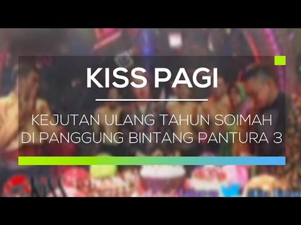 Kejutan Ulang Tahun Soimah di Panggung Bintang Pantura 3 - Kiss Pagi