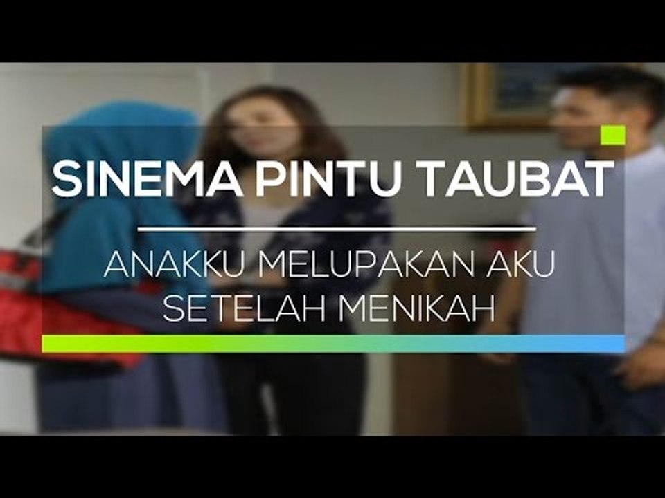 Sinema Pintu Taubat - Anakku Melupakan Aku Setelah Menikah
