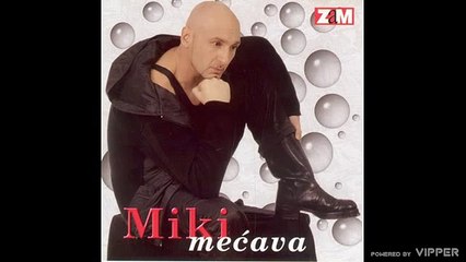 Miki Mecava - Ona vise ne zivi tu - (Audio 1999)