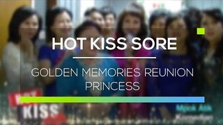 Golden Memories Reunion Princess - Hot Kiss Sore