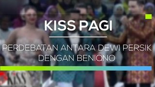 Perdebatan Antara Dewi Persik dengan Beniqno - Kiss Pagi