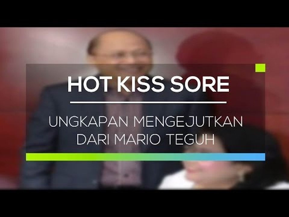 Ungkapan Mengejutkan dari Mario Teguh - Hot Kiss Sore