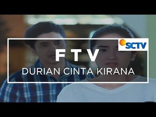 FTV SCTV - Durian Cinta Kirana