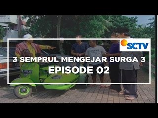 3 Semprul Mengejar Surga 3 - Episode 02