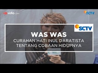 Curahan Hati Inul Daratista Tentang Cobaan Hidupnya - Was Was 16/12/15