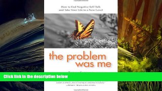 Buy Thomas Gagliano The Problem Was Me: How to End Negative Self-Talk and Take Your Life to a New