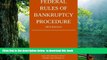 READ book  Federal Rules of Bankruptcy Procedure; 2015 Edition: Quick Desk Reference Series  BOOK