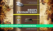 EBOOK ONLINE  Briefs Encountered: Version 4: A Searchable Database of Briefs And Phrases for