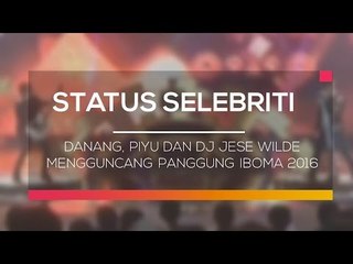 Danang, Piyu dan DJ Jese Wilde mengguncang Panggung IBOMA 2016 - Status Selebriti