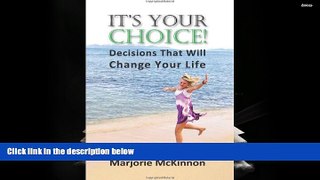 Buy Margie McKinnon It s Your Choice! Decisions That Will Change Your Life (Spiritual Dimensions)