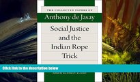 Pre Order Social Justice and the Indian Rope Trick (Collected Papers of Anthony de Jasay) Anthony