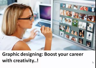 Graphic designing- Boost your career with creativity