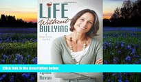 Online Lynda Bevan Life Without Bullying: A Practical Guide (10-Step Empowerment) Audiobook Epub