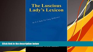 Online Micki Chevalier The Luscious Lady s Lexicon: An A-Z Guide For Curvy Goddesses Audiobook