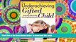 BEST PDF  The Underachieving Gifted Child: Recognizing, Understanding, and Reversing