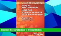 PDF [FREE] DOWNLOAD  A Teacher s Guide to Using the Next Generation Science Standards with Gifted
