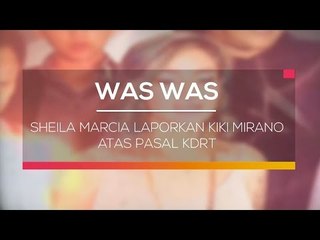 Sheila Marcia Laporkan Kiki Mirano Atas Pasal KDRT - Was Was