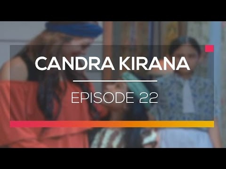 Candra Kirana - Episode 22