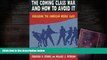 Audiobook  The Coming Class War and How to Avoid it: Rebuilding the American Middle Class Paul E