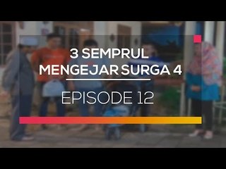 3 Semprul Mengejar Surga 4 - Episode 12