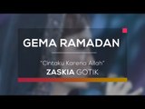 Zaskia Gotik - Cintaku Karena Allah (Gema Ramadan)