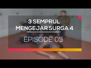 3 Semprul Mengejar Surga 4 - Episode 05
