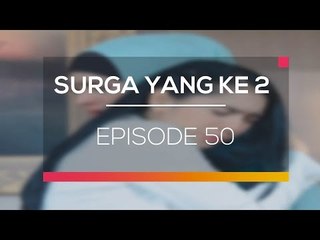 Surga Yang Ke 2 - Episode 50