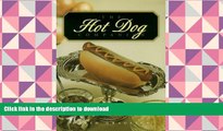 READ book  The Hot Dog Companion: All About The Foods We Love To Eat--With A Side Of Guilt (Fast