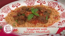 Idol sa Kusina: Spaghetti with Sardine Meatballs