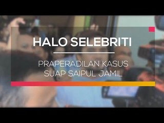 Praperadilan Kasus Suap Saipul Jamil - Halo Selebriti