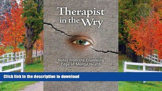 READ THE NEW BOOK Therapist in the Wry: Notes from the Crumbling Edge of Mental Health READ EBOOK