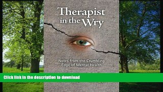 FAVORITE BOOK Therapist in the Wry: Notes from the Crumbling Edge of Mental Health READ PDF BOOKS