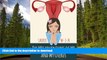 FAVORITE BOOK The Misadventures of Me and My Uterus: My experiences as a peri-menopausal woman