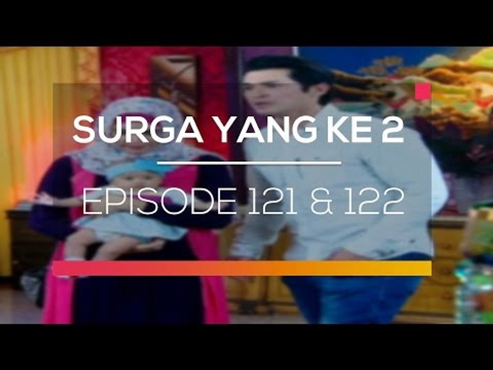 Surga Yang Ke 2 - Episode 121 dan 122
