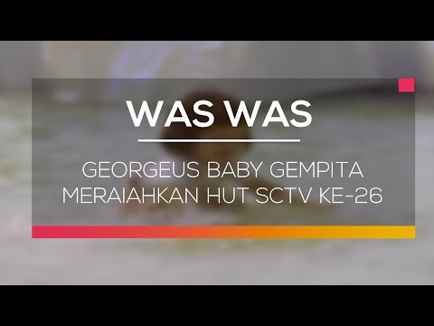 Georgeus Baby Gempita Meriahkan HUT SCTV ke-26 - Was Was