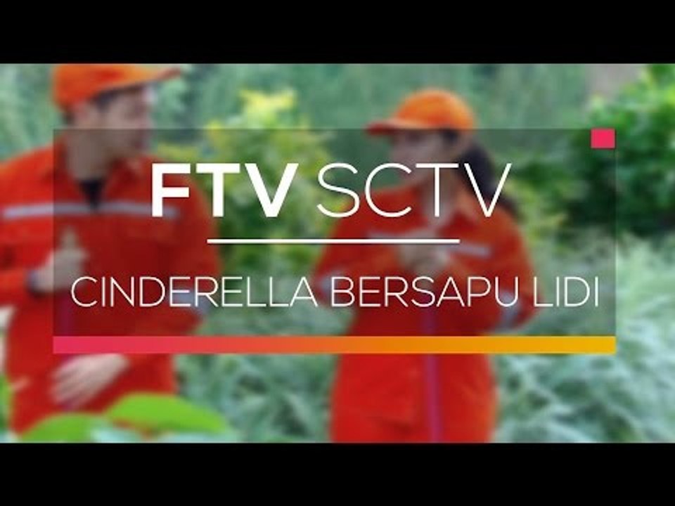 FTV SCTV - Cinderella Bersapu Lidi